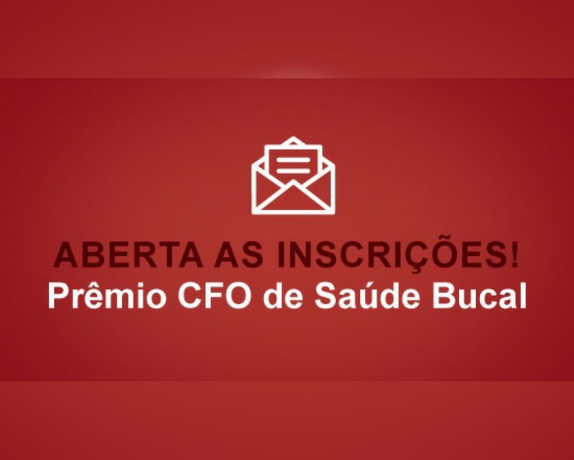 CFO abre inscrições para o Prêmio Nacional CFO de Saúde Bucal, antigo Prêmio Brasil Sorridente