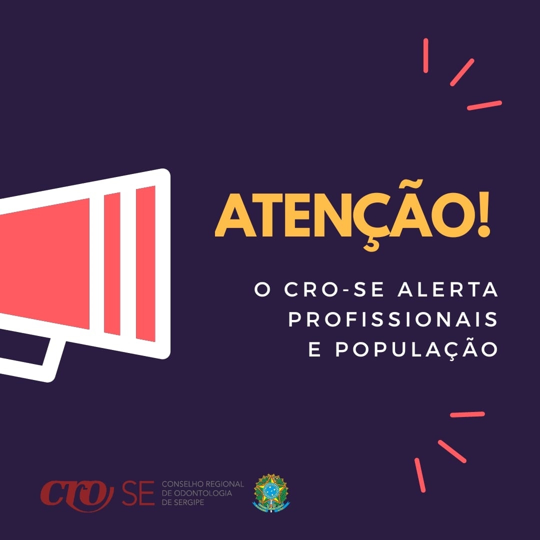 CRO-SE alerta profissionais e população para a observância de normas legais e Código de Ética