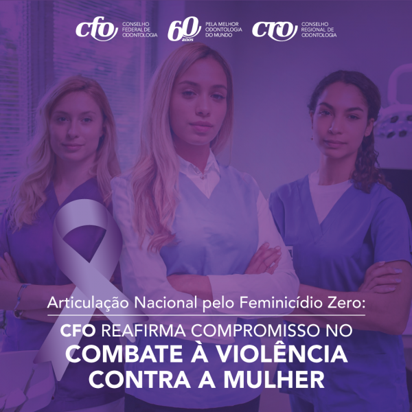 Articulação Nacional pelo Feminicídio Zero: CFO reafirma compromisso no combate à violência contra a mulher