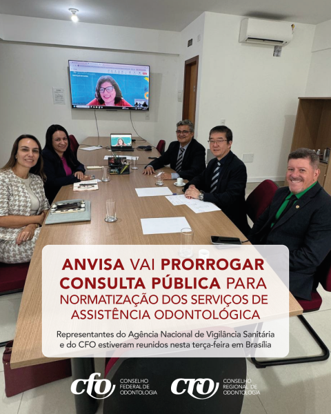 ANVISA vai prorrogar Consulta Pública para normatização dos serviços de Assistência Odontológica