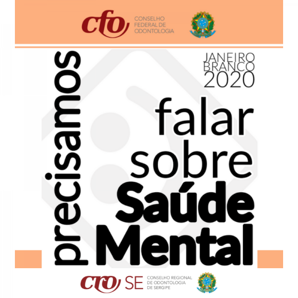 JANEIRO BRANCO | Conselhos de Odontologia apoiam Campanha Mundial de Conscientização à Saúde Mental