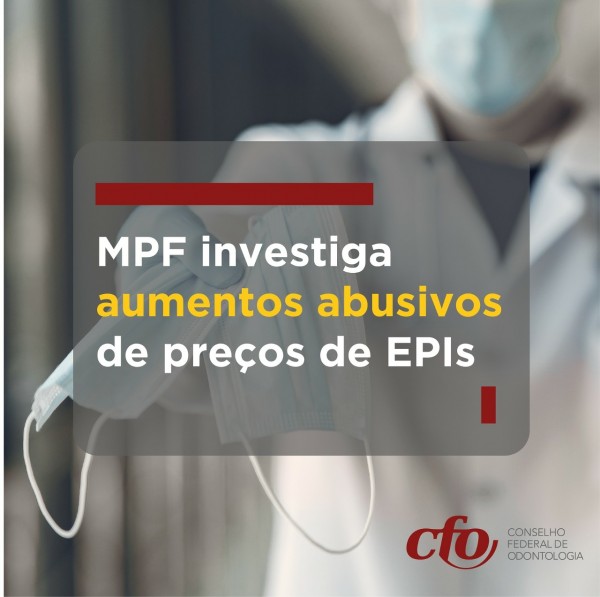 A pedido do CFO, Ministério Público Federal investiga aumentos abusivos de preços de EPIs