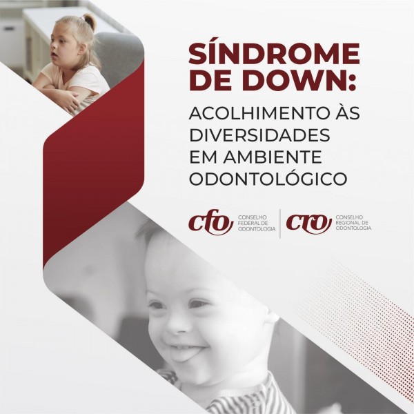 Dia Internacional da Síndrome de Down | CFO lança cartilha para expandir olhar inclusivo na Odontologia