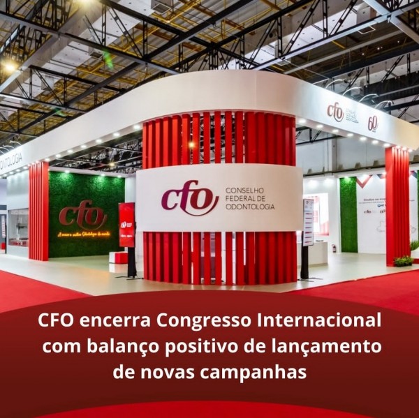 CFO encerra Congresso Internacional com balanço positivo de lançamento de novas campanhas