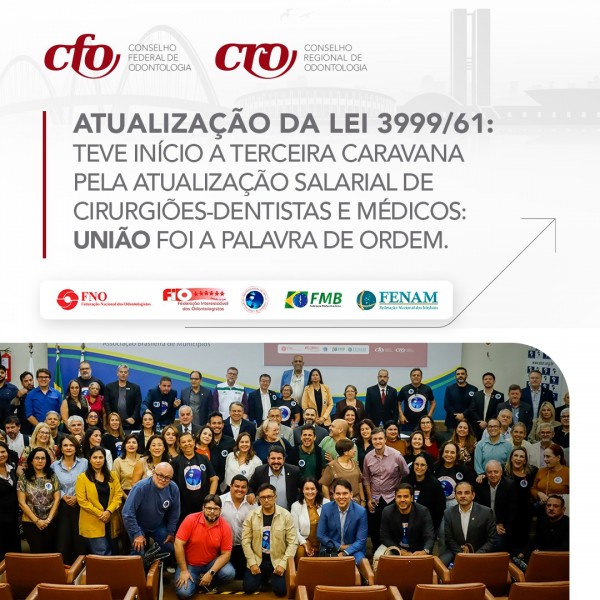 Terceira Caravana do SUS promove união de Cirurgiões-Dentistas e Médicos pela atualização da Lei Federal 3999/61