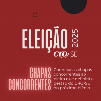 Saiba tudo sobre a Eleição CRO-SE 2025 e conheça as chapas concorrentes