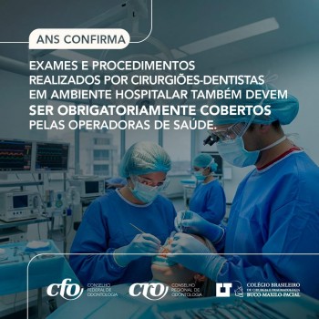 ANS reconhece obrigatoriedade de operadoras de saúde custearem exames e procedimentos solicitados por cirurgiões-dentistas