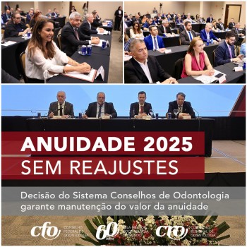 SEM REAJUSTE | CFO e CROs deliberam pela manutenção do valor da Anuidade 2025 em Assembleia Conjunta