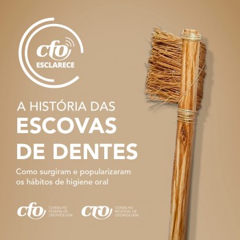 CFO Esclarece: Conheça a história das escovas de dentes