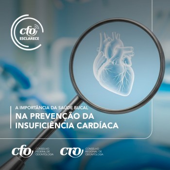 CFO Esclarece: a importância da saúde bucal na prevenção da insuficiência cardíaca